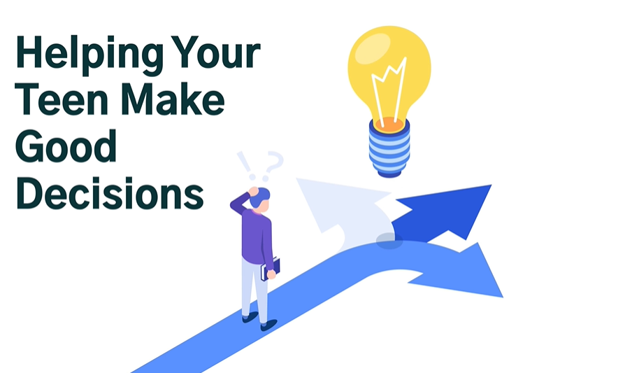 Helping Your Teen Make Good Decisions