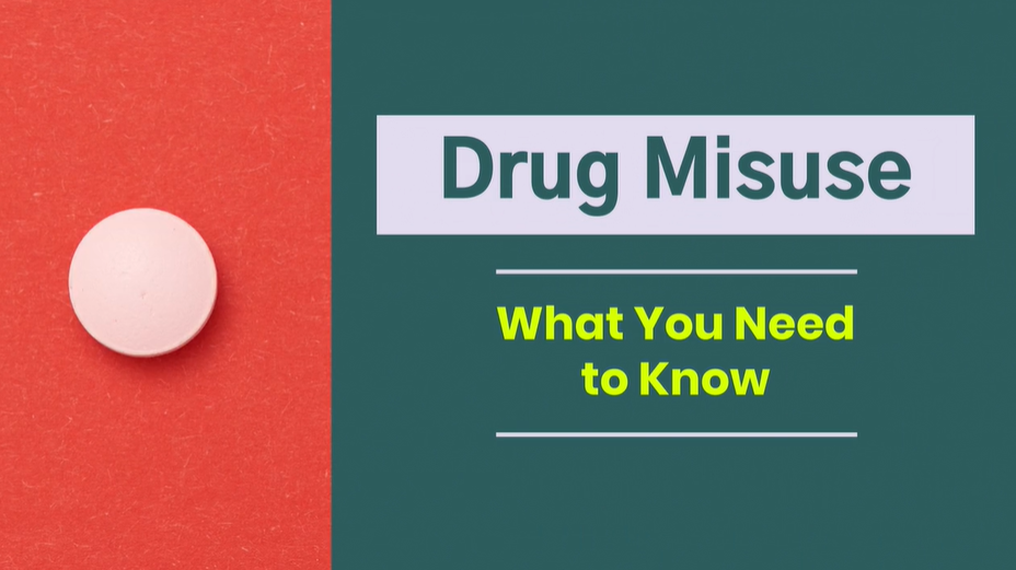 Drug Misuse - What You Need to Know