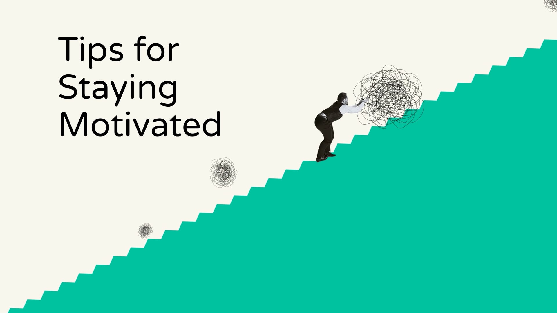 Tips for Staying Motivated Video