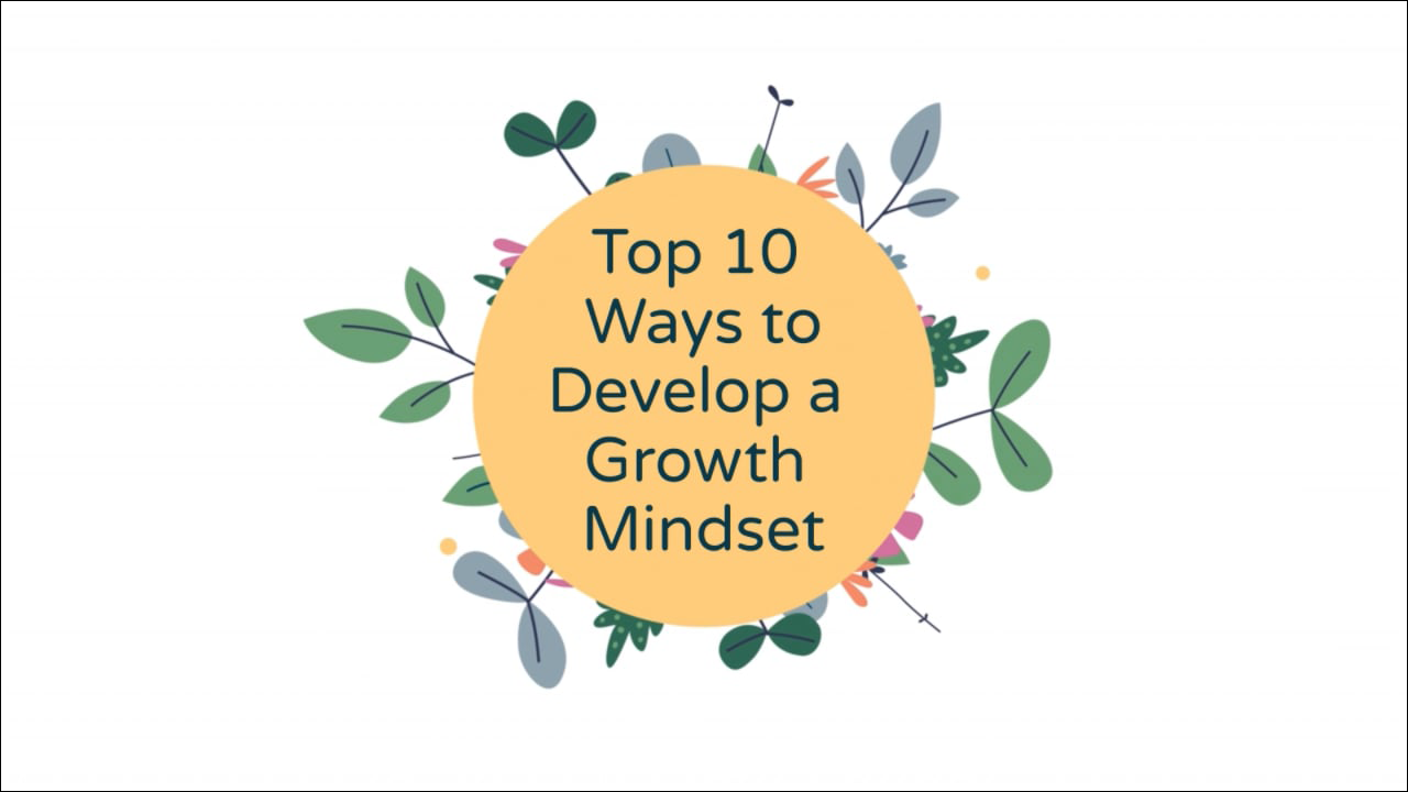 Top 10 Ways to Develop a Growth Mindset Video