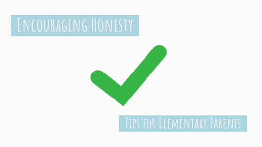 Encouraging Honesty - Tips for Elementary Parents