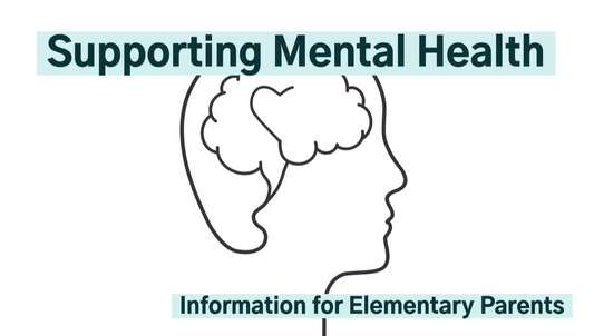 Supporting Mental Health - Information for Elementary Parents