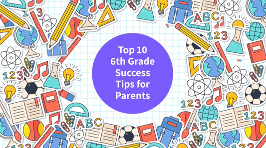 Top 10 6th Grade Success Tips for Parents