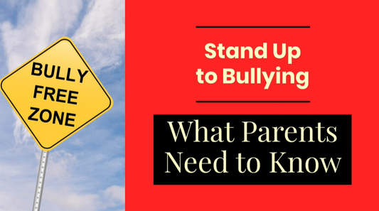 Stand Up to Bullying - What Parents Need to Know