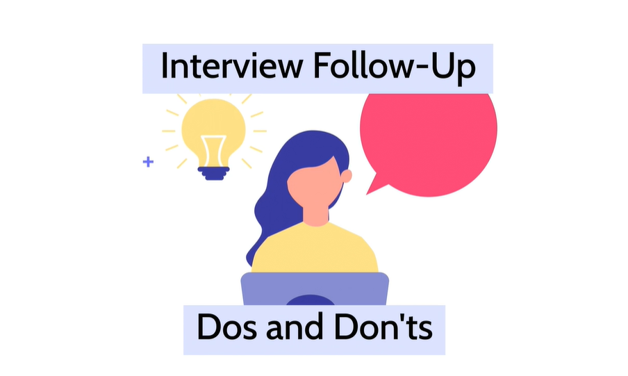 Interview Follow-Ups - Dos and Don'ts