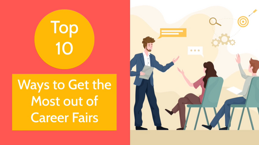 Top 10 Ways to Get the Most Out of Career Fairs