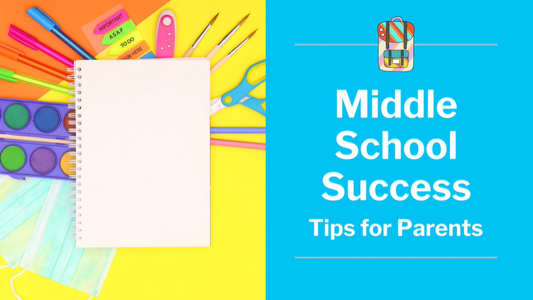 Middle School Success - Tips for Parents