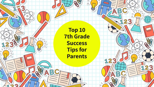 Top 10 7th Grade Success Tips for Parents