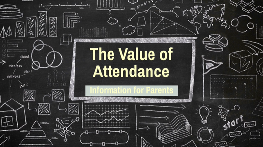 The Value of Attendance - Information for Parents