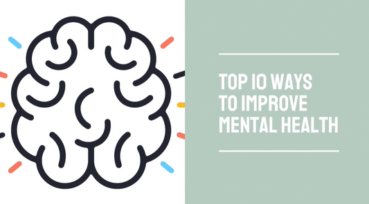 Top 10 Ways to Improve Mental Health